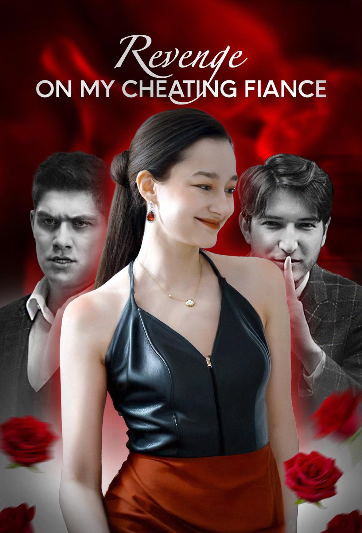 Revenge On My Cheating Fiancé