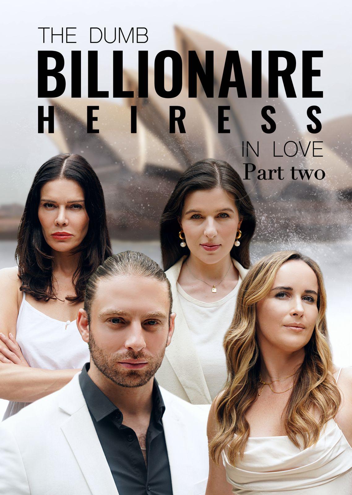 The Dumb Billionaire Heiress In Love Part II